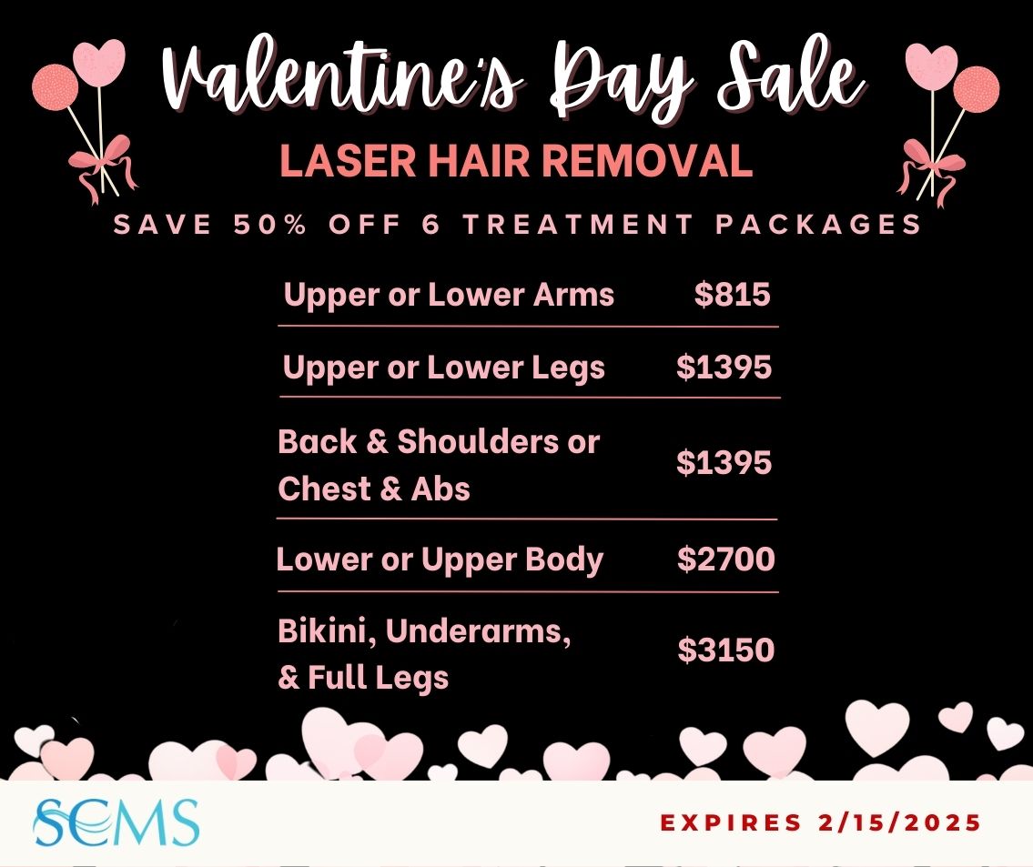 Valentine's Day Sale -Save 50% on 6 treatment laser hair removal packages. upper or lower arms $815, Back and Shoulders or Chest and Abs - only $1395, upper or lower legs - only $1395, lower or upper body - only $2700, Bikini, Underarms, and Full Legs - only $3150 Expires 2/15/2025